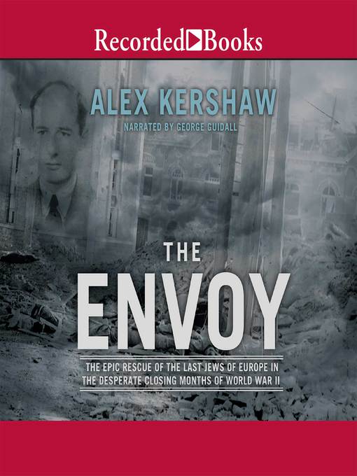 Title details for The Envoy by Alex Kershaw - Wait list